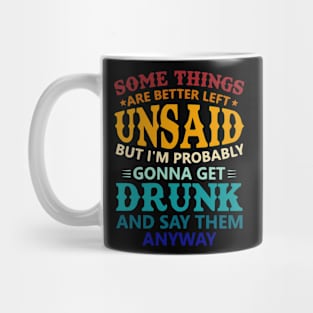 Some Things Are Better Left Unsaid Mug